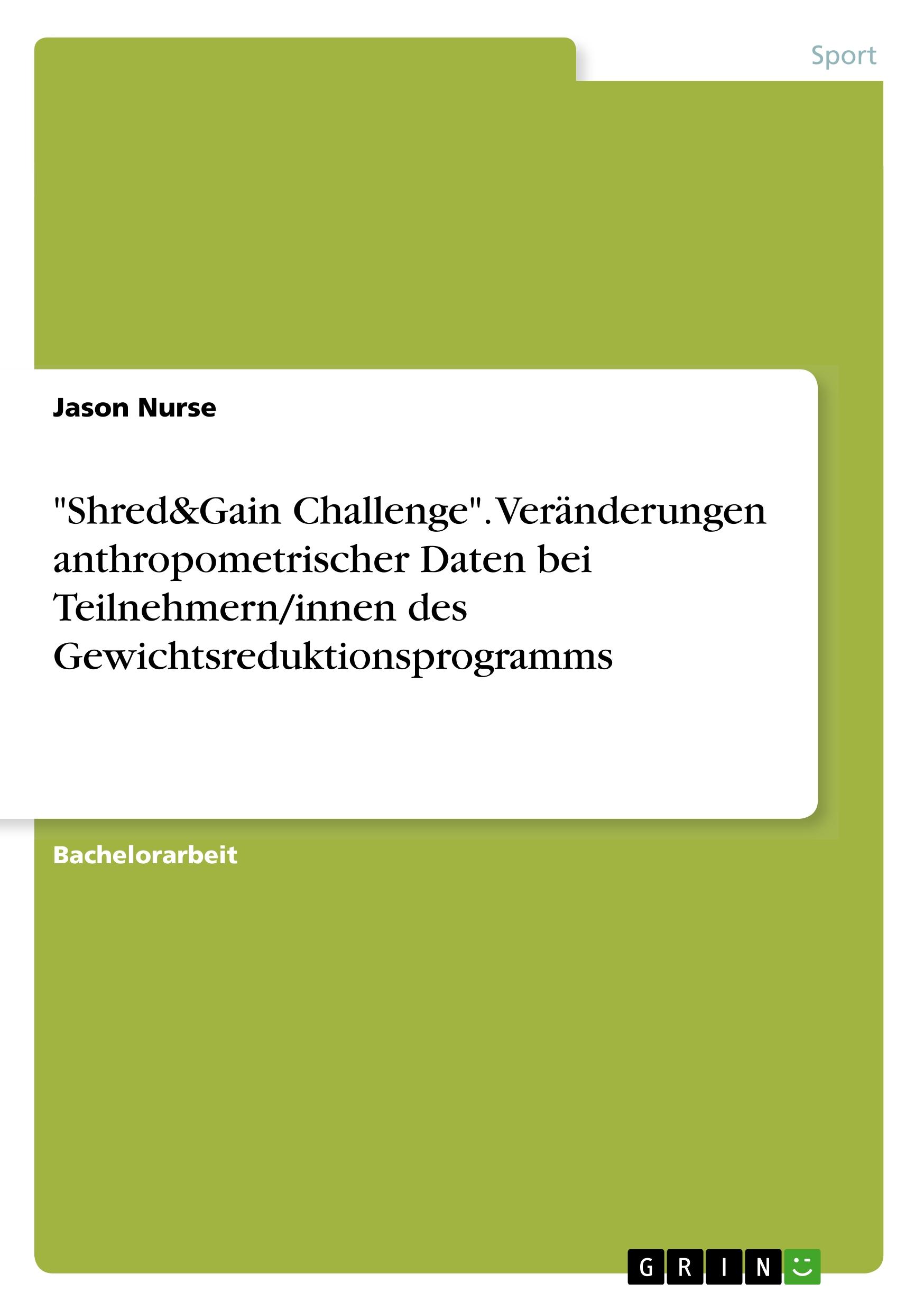 "Shred&Gain Challenge". Veränderungen anthropometrischer Daten bei Teilnehmern/innen des Gewichtsreduktionsprogramms