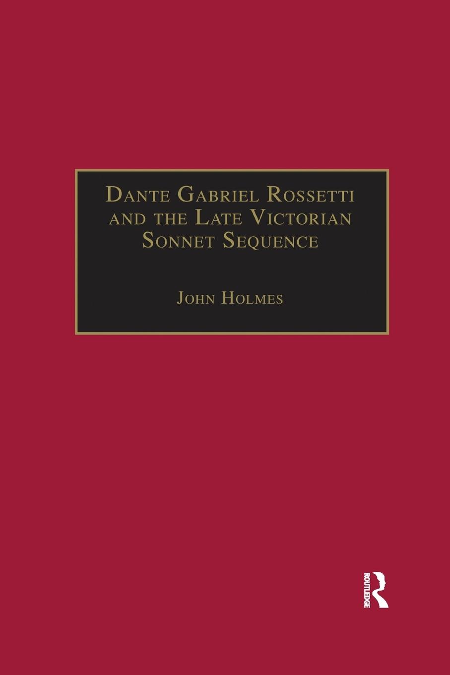 Dante Gabriel Rossetti and the Late Victorian Sonnet Sequence