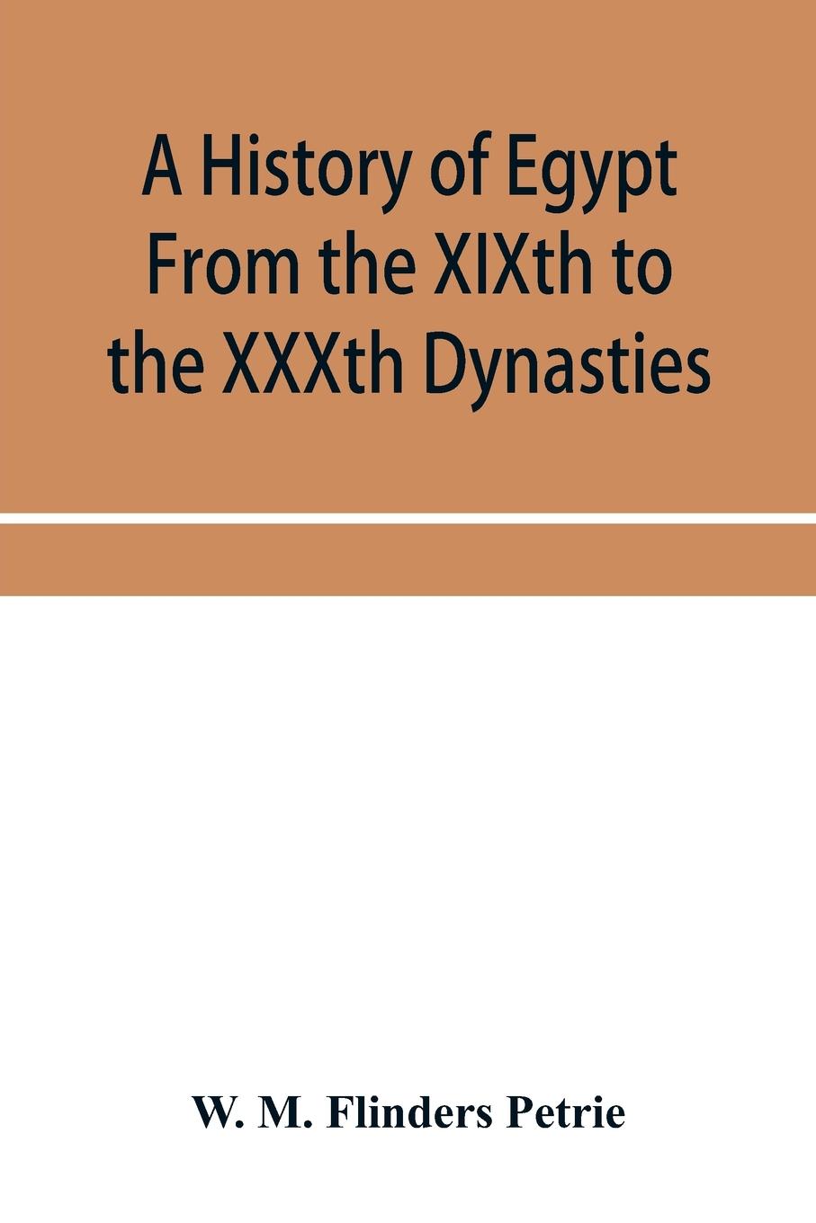 A history of Egypt From the XIXth to the XXXth Dynasties