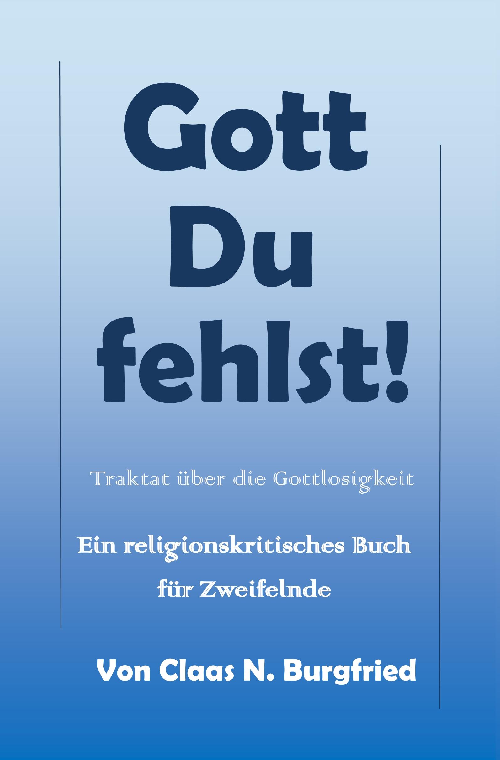 Gott, Du fehlst!