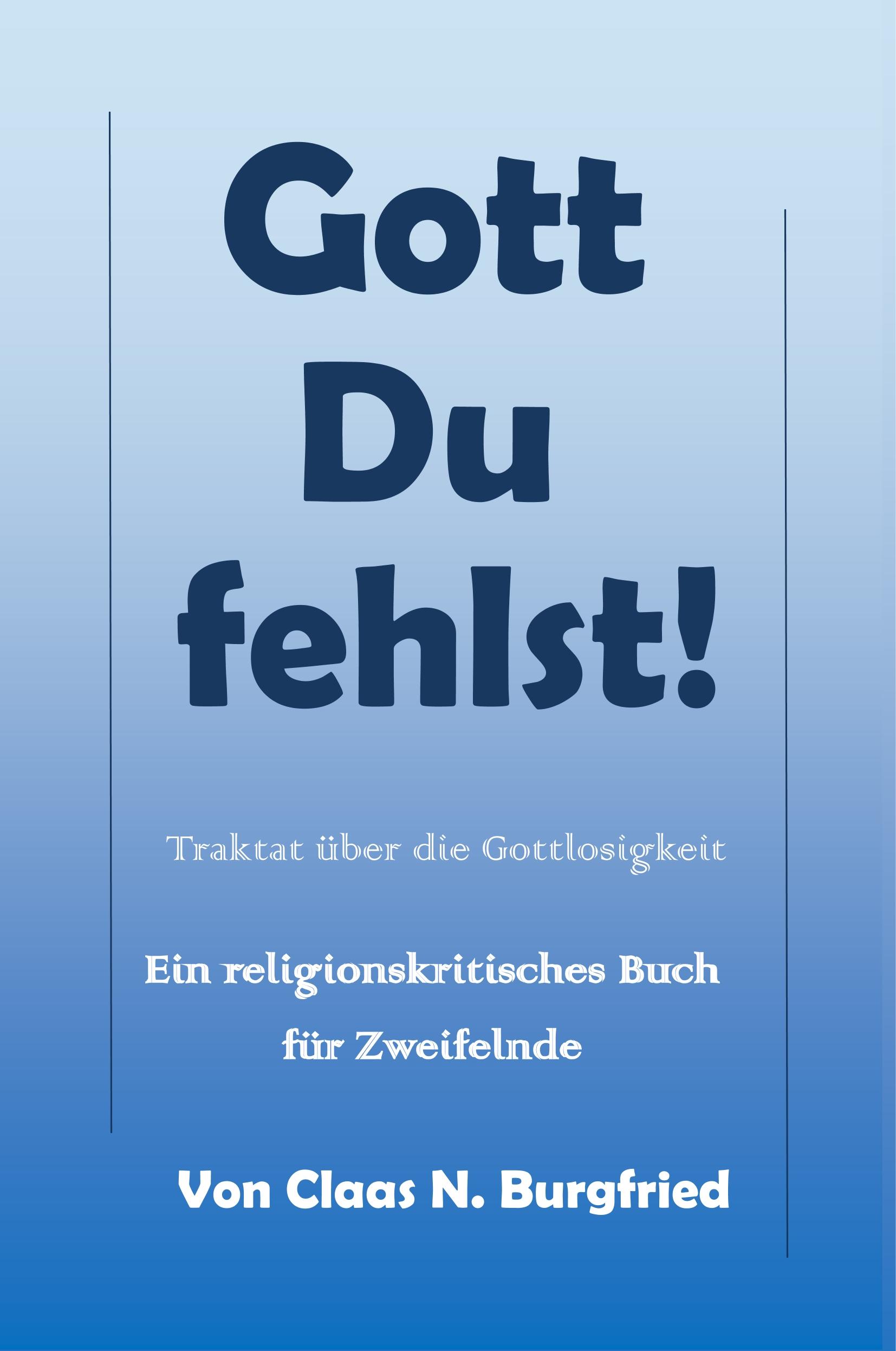 Gott, Du fehlst!