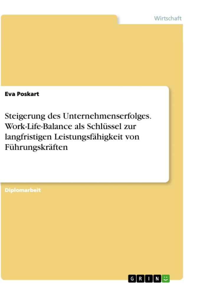 Steigerung des Unternehmenserfolges. Work-Life-Balance als Schlüssel zur langfristigen Leistungsfähigkeit von Führungskräften