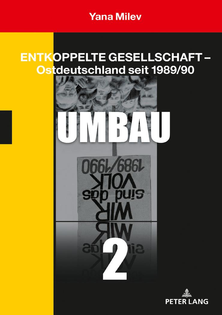 Entkoppelte Gesellschaft ¿ Ostdeutschland seit 1989/90