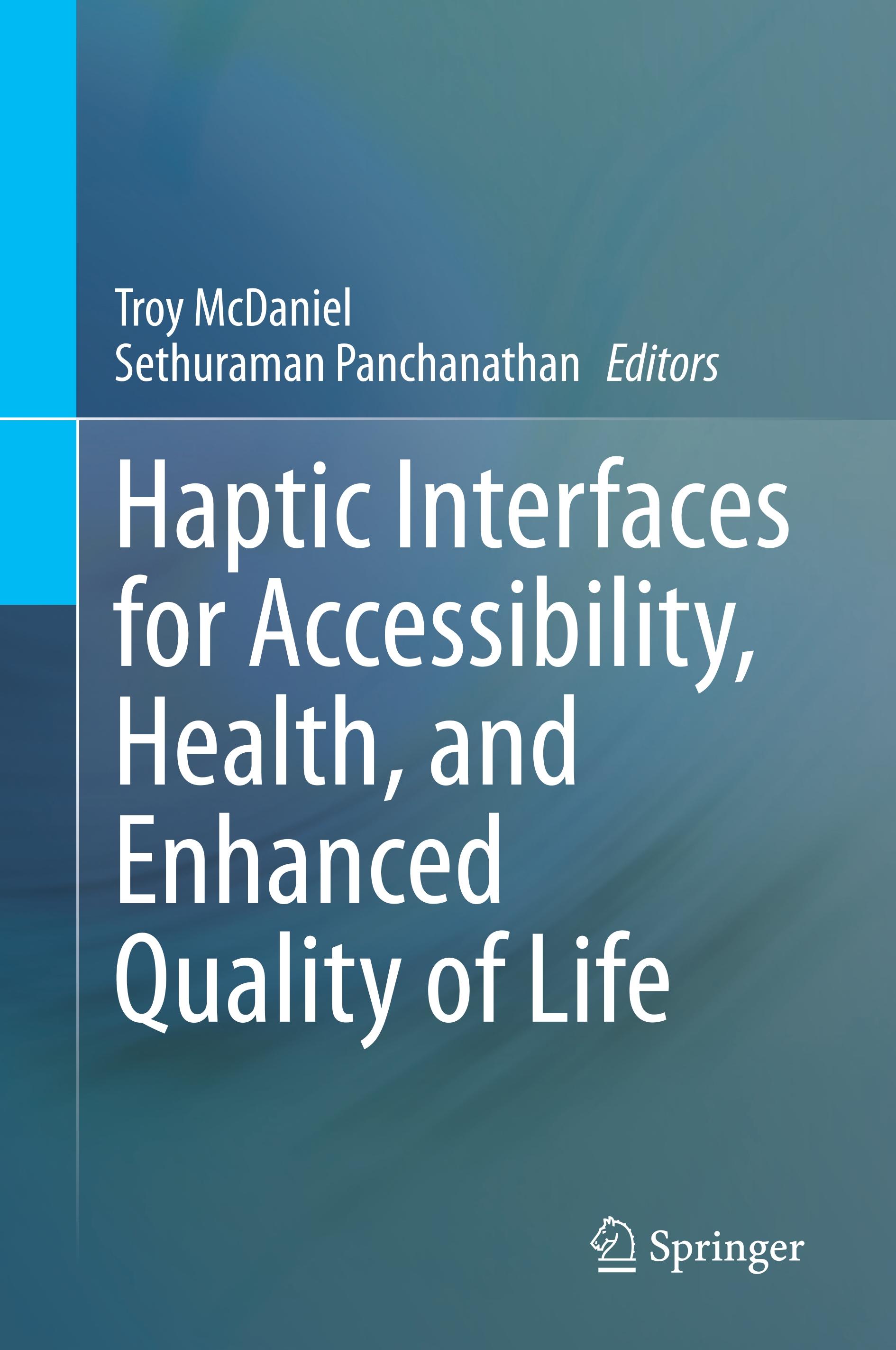 Haptic Interfaces for Accessibility, Health, and Enhanced Quality of Life