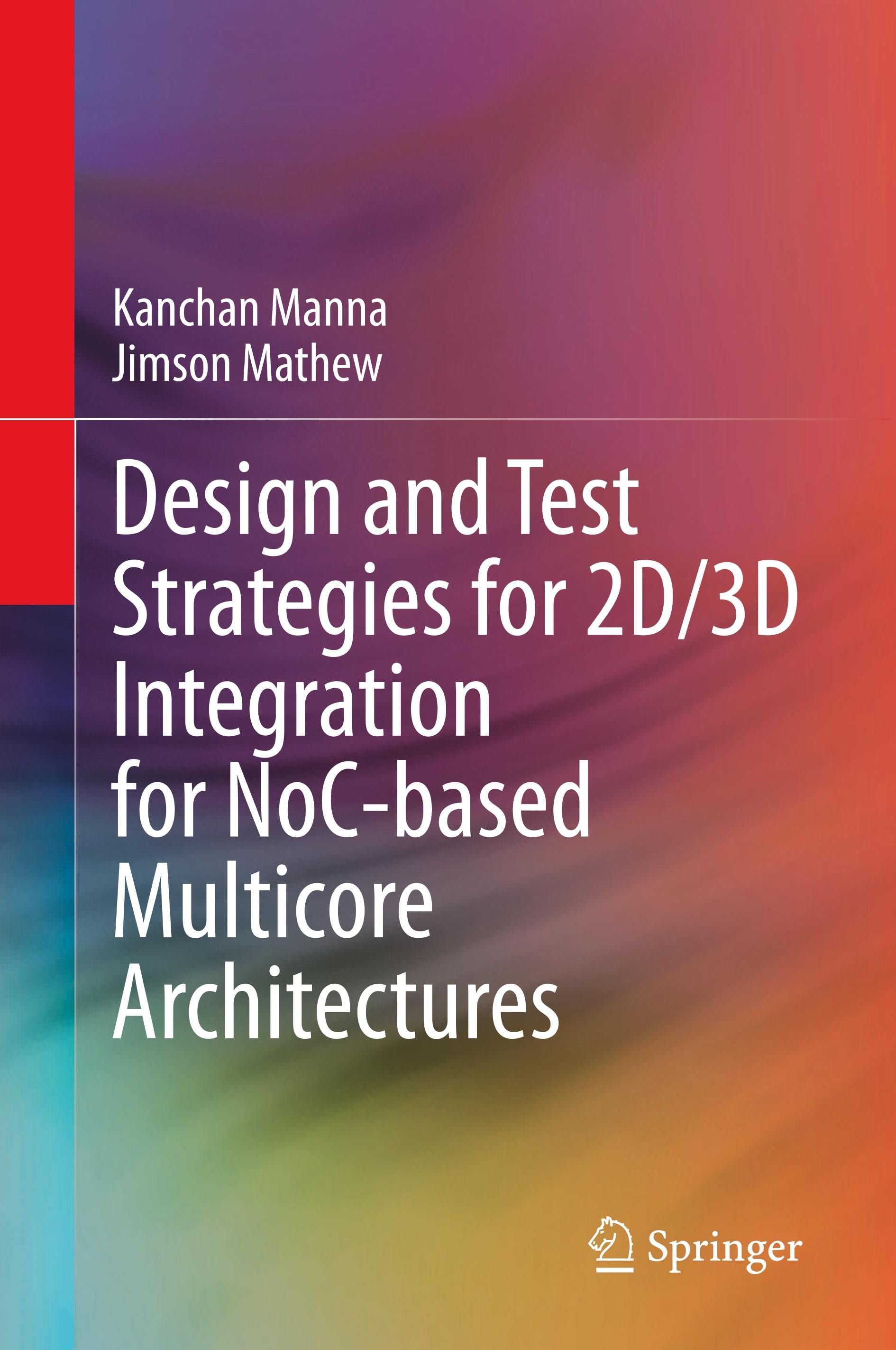 Design and Test Strategies for 2D/3D Integration for NoC-based Multicore Architectures