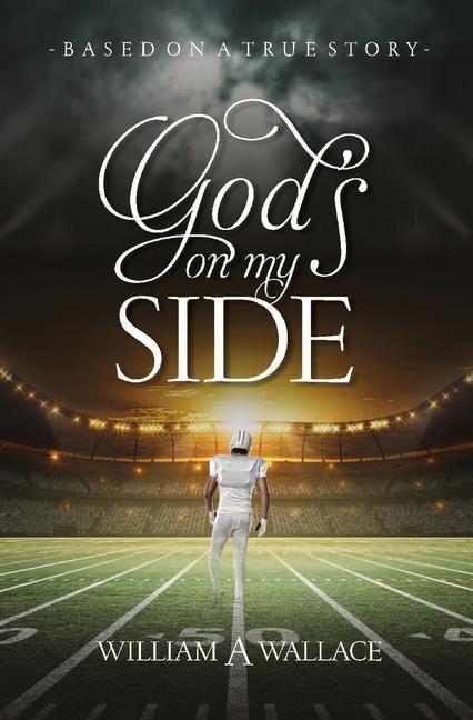 God's on My Side: Based on a True Story