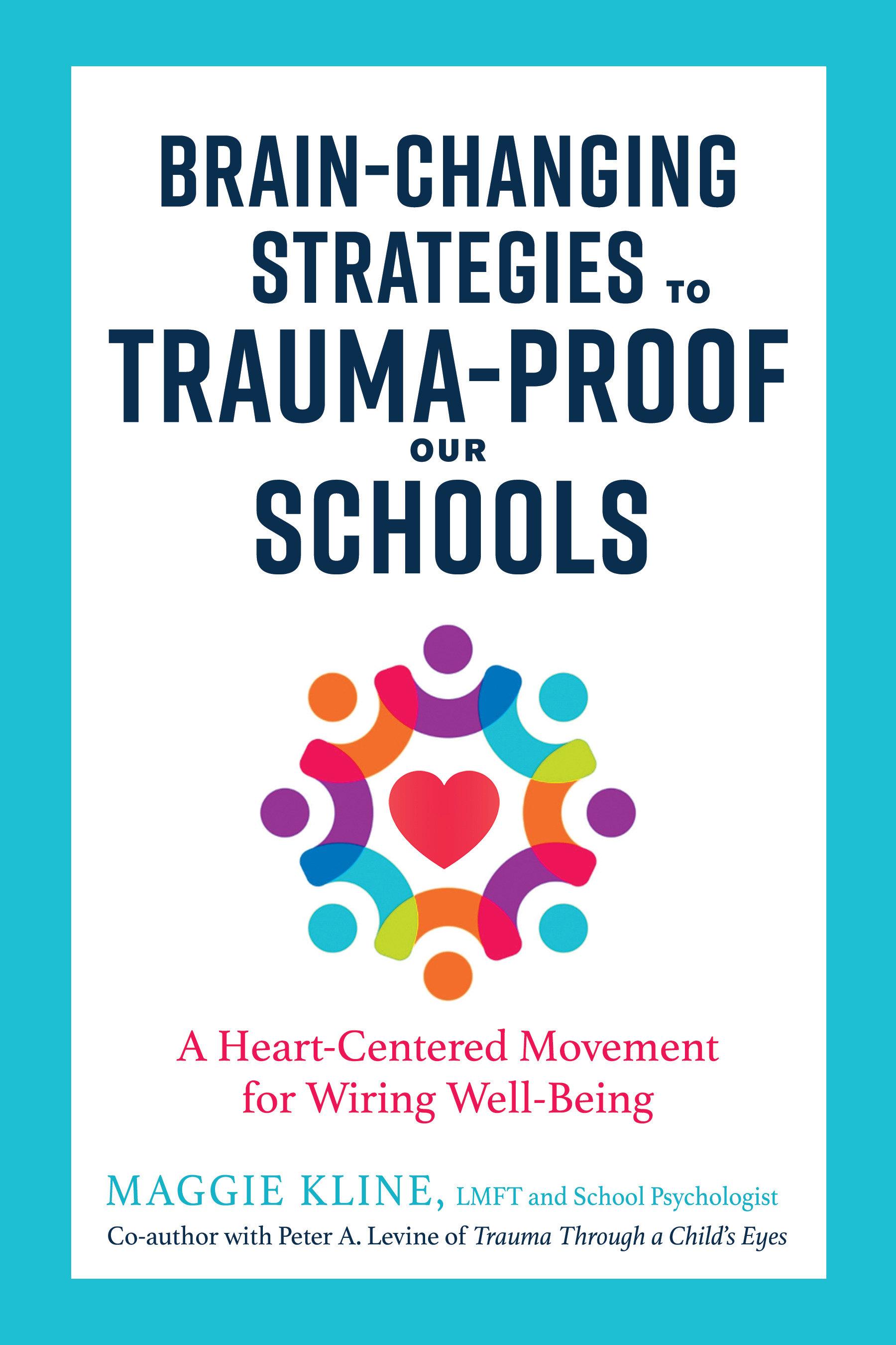 Brain-Changing Strategies to Trauma-Proof our Schools