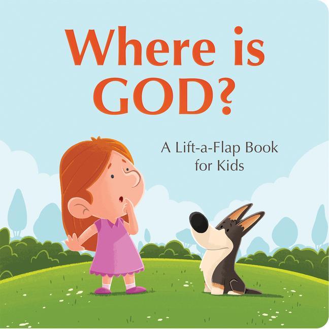 Where Is God?: A Lift-A-Flap Book for Kids