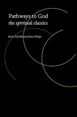 Pathways to God: The Spiritual Classics