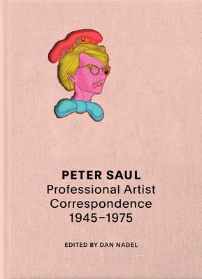 Peter Saul: Professional Artist Correspondence, 1945-1976