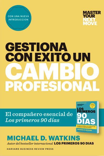 Gestiona Con Éxito Un Cambio Profesional (Master Your Next Move Spanish Edition)