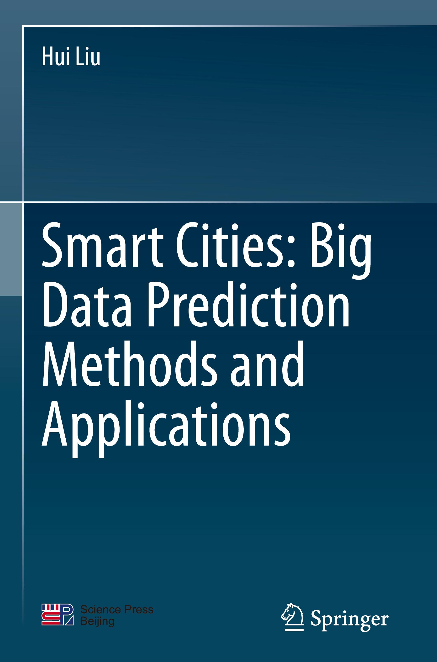 Smart Cities: Big Data Prediction Methods and Applications