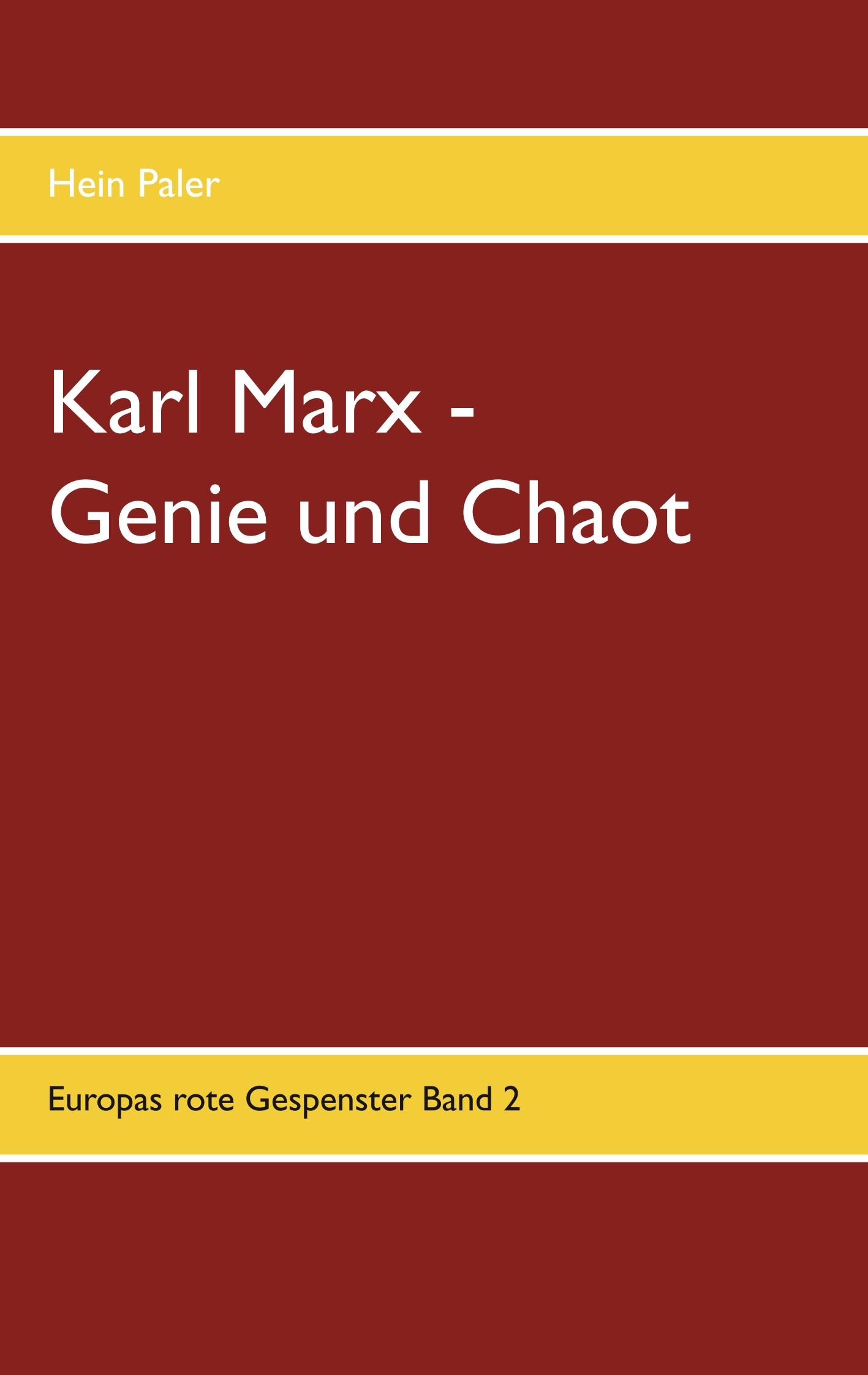 Karl Marx - Genie und Chaot