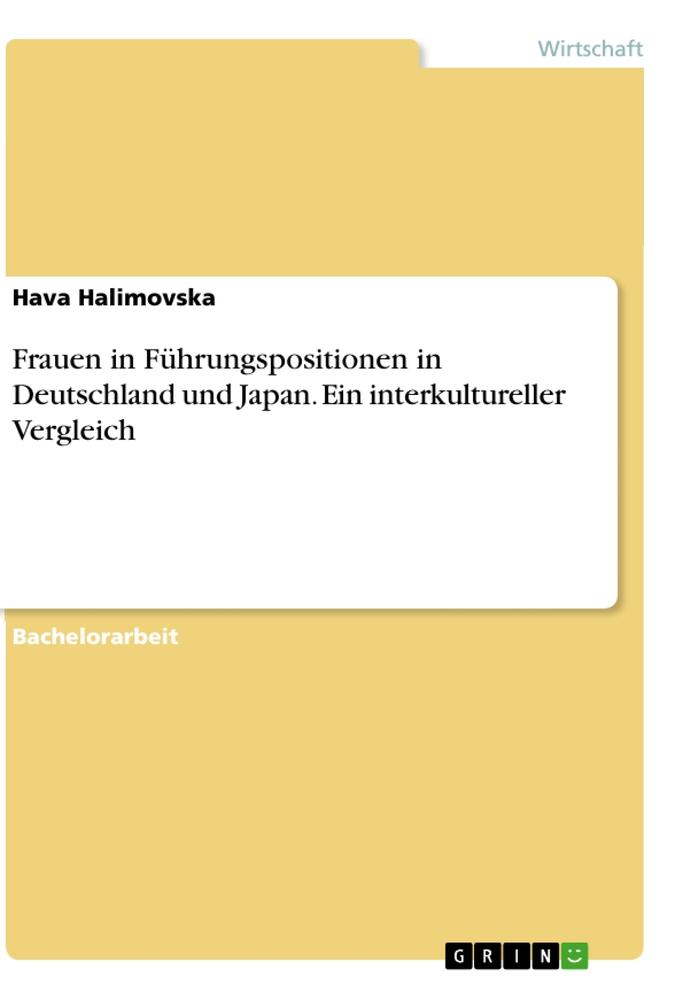 Frauen in Führungspositionen in Deutschland und Japan. Ein interkultureller Vergleich