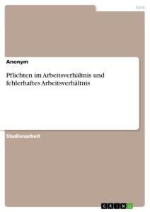 Pflichten im Arbeitsverhältnis und fehlerhaftes Arbeitsverhältnis