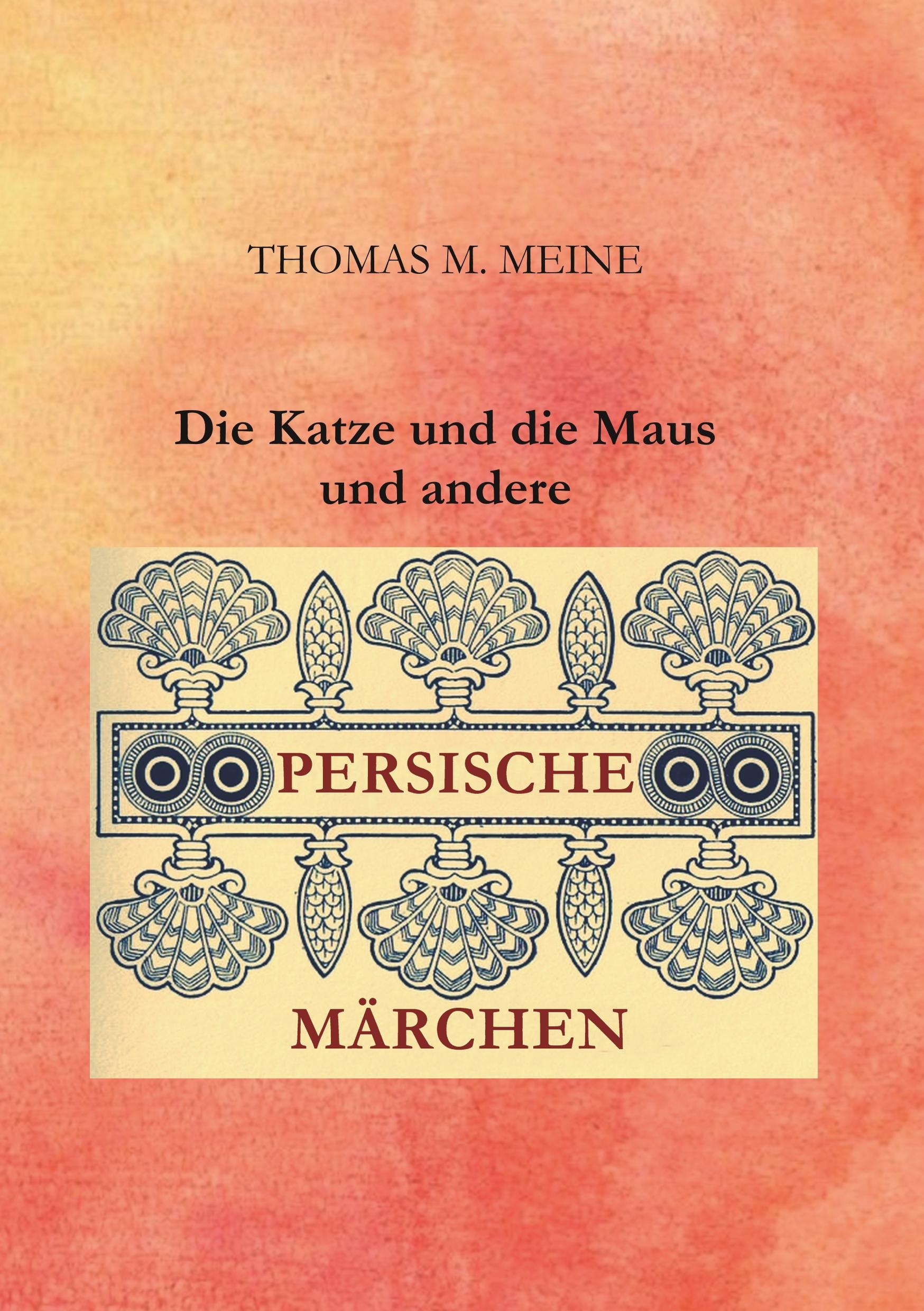 Die Katze und die Maus und andere persische Märchen