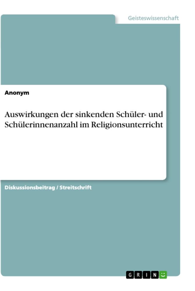 Auswirkungen der sinkenden Schüler- und Schülerinnenanzahl im Religionsunterricht