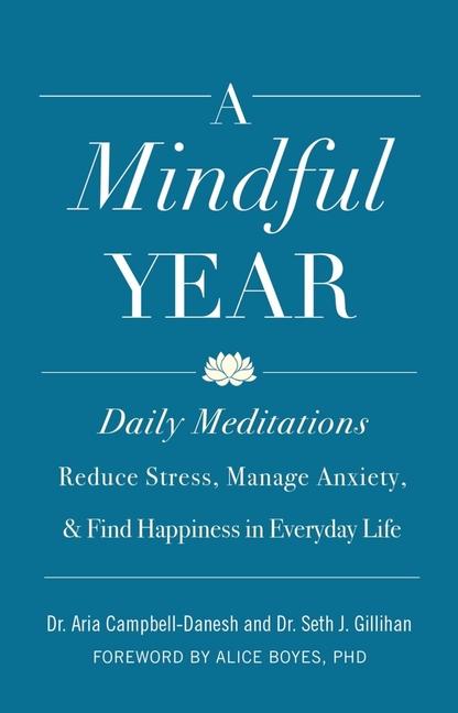 A Mindful Year: Daily Meditations: Reduce Stress, Manage Anxiety, and Find Happiness in Everyday Life