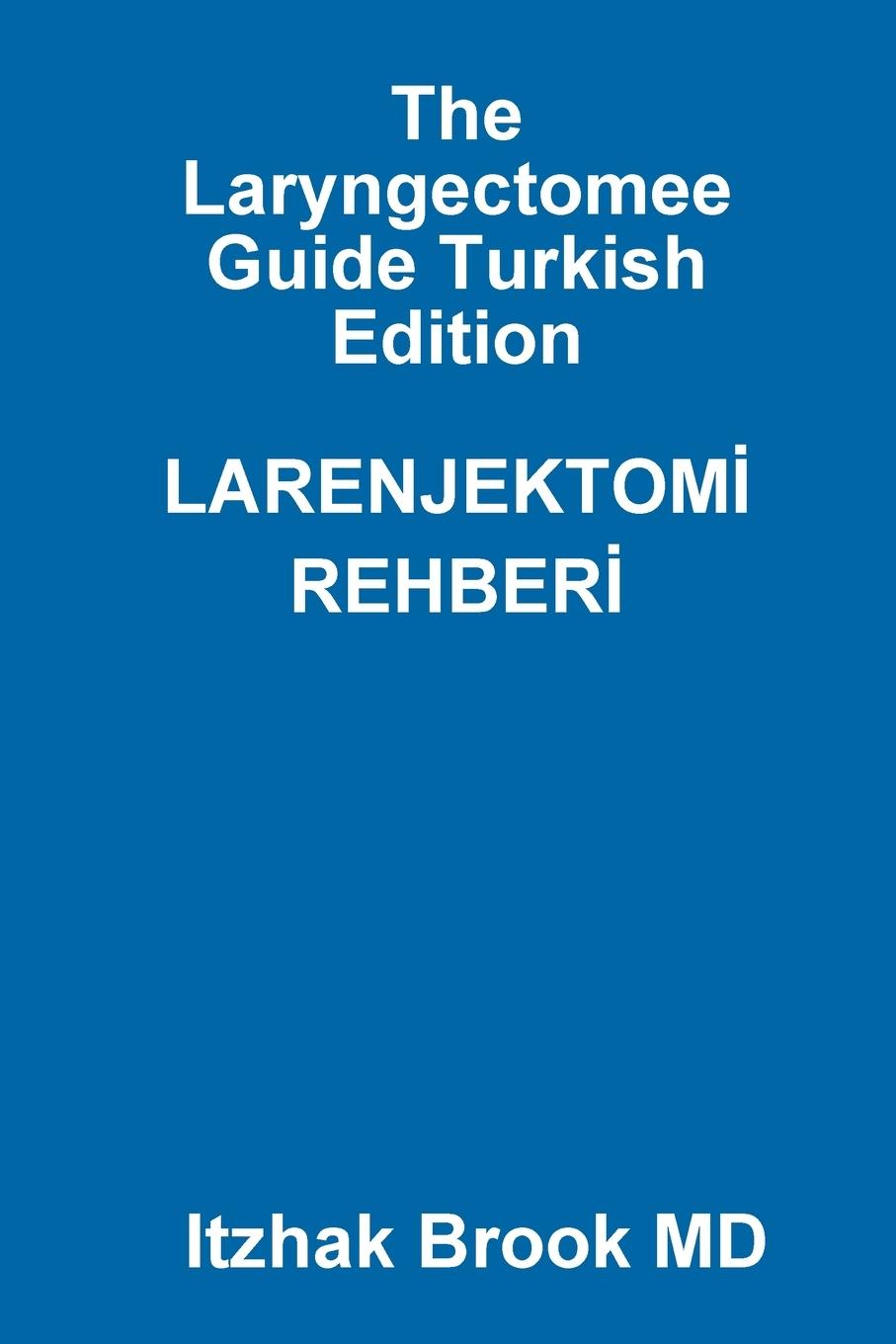 The Laryngectomee Guide Turkish Edition LARENJEKTOM¿  REHBER¿