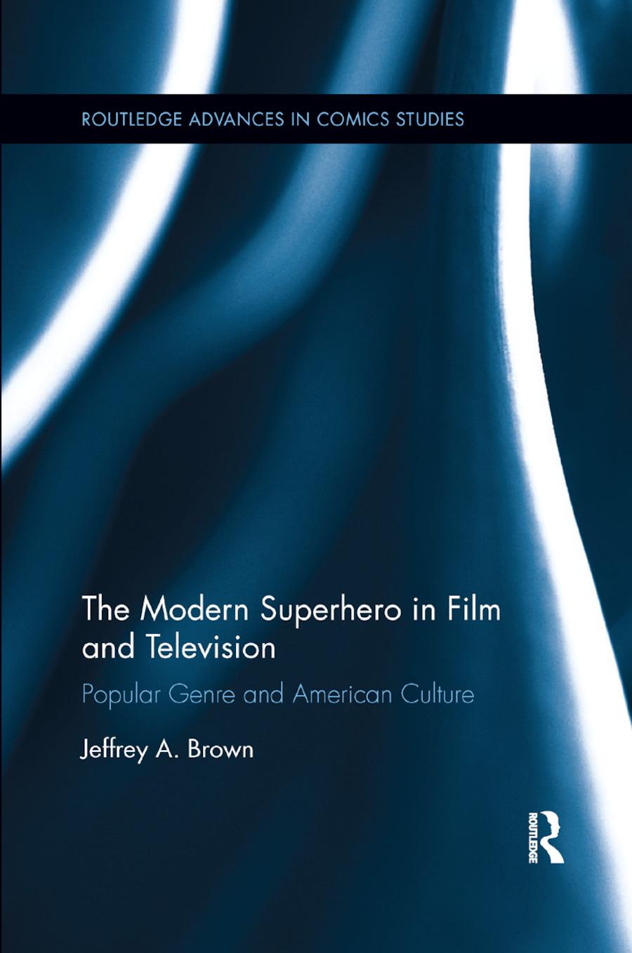 The Modern Superhero in Film and Television