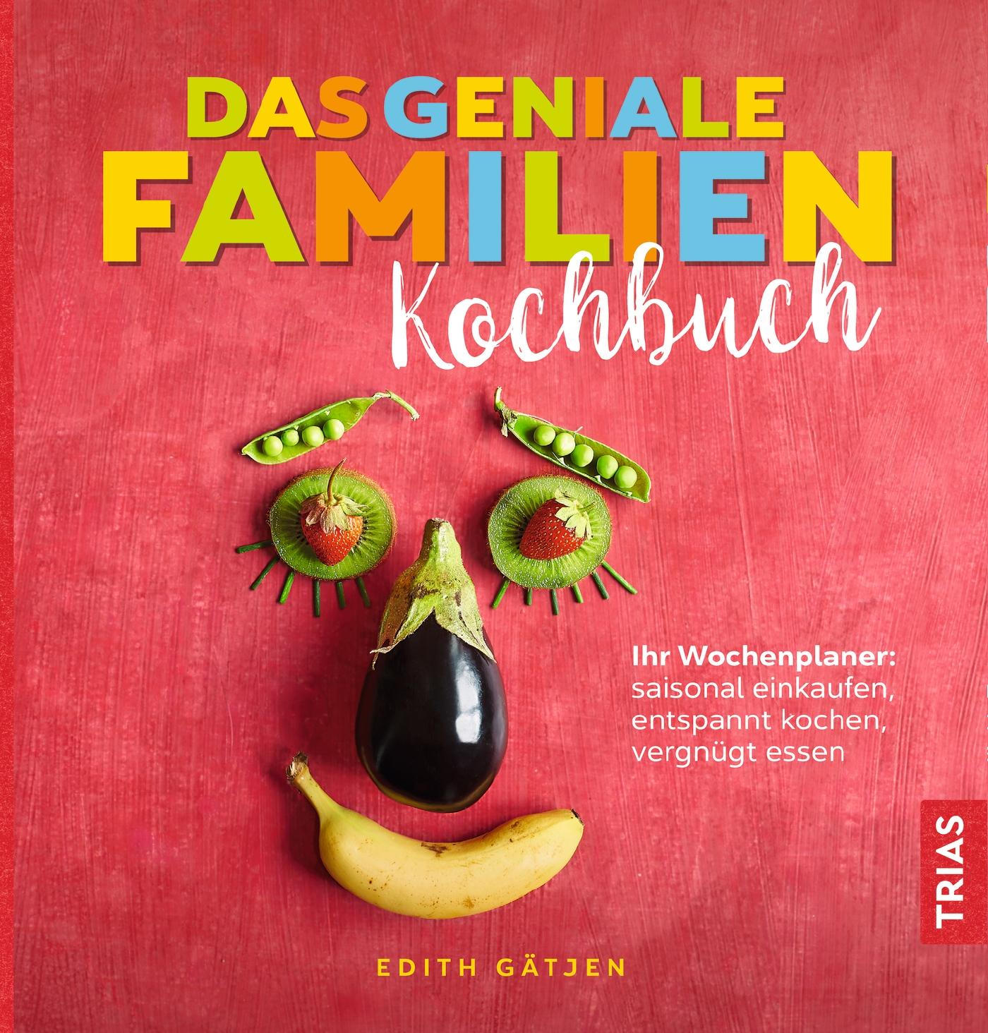 Das geniale Familien-Kochbuch