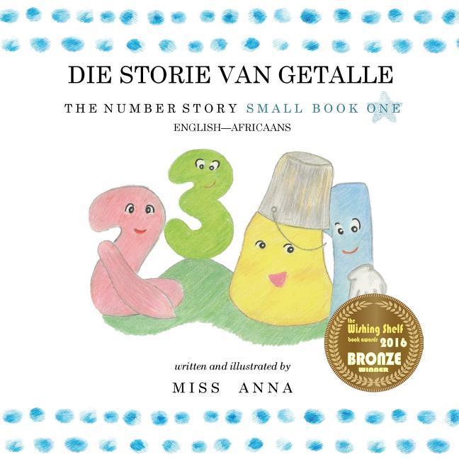 The Number Story 1 DIE STORIE VAN GETALLE: Small Book One English-Africaans