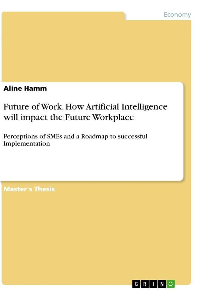 Future of Work. How Artificial Intelligence will impact the Future Workplace