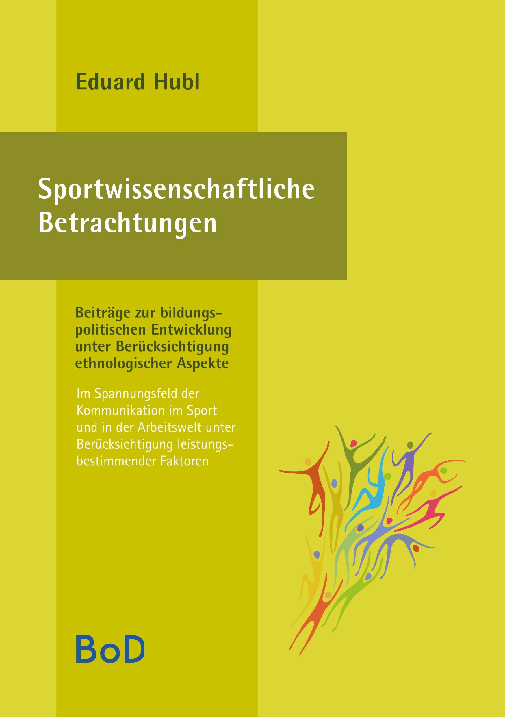 Sportwissenschaftliche Betrachtungen. Im Spannungsfeld der Kommunikation im Sport und in der Arbeitswelt unter Berücksichtigung leistungsbestimmender Faktoren