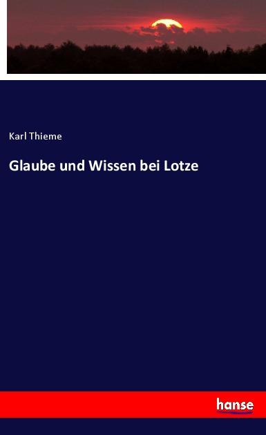 Glaube und Wissen bei Lotze