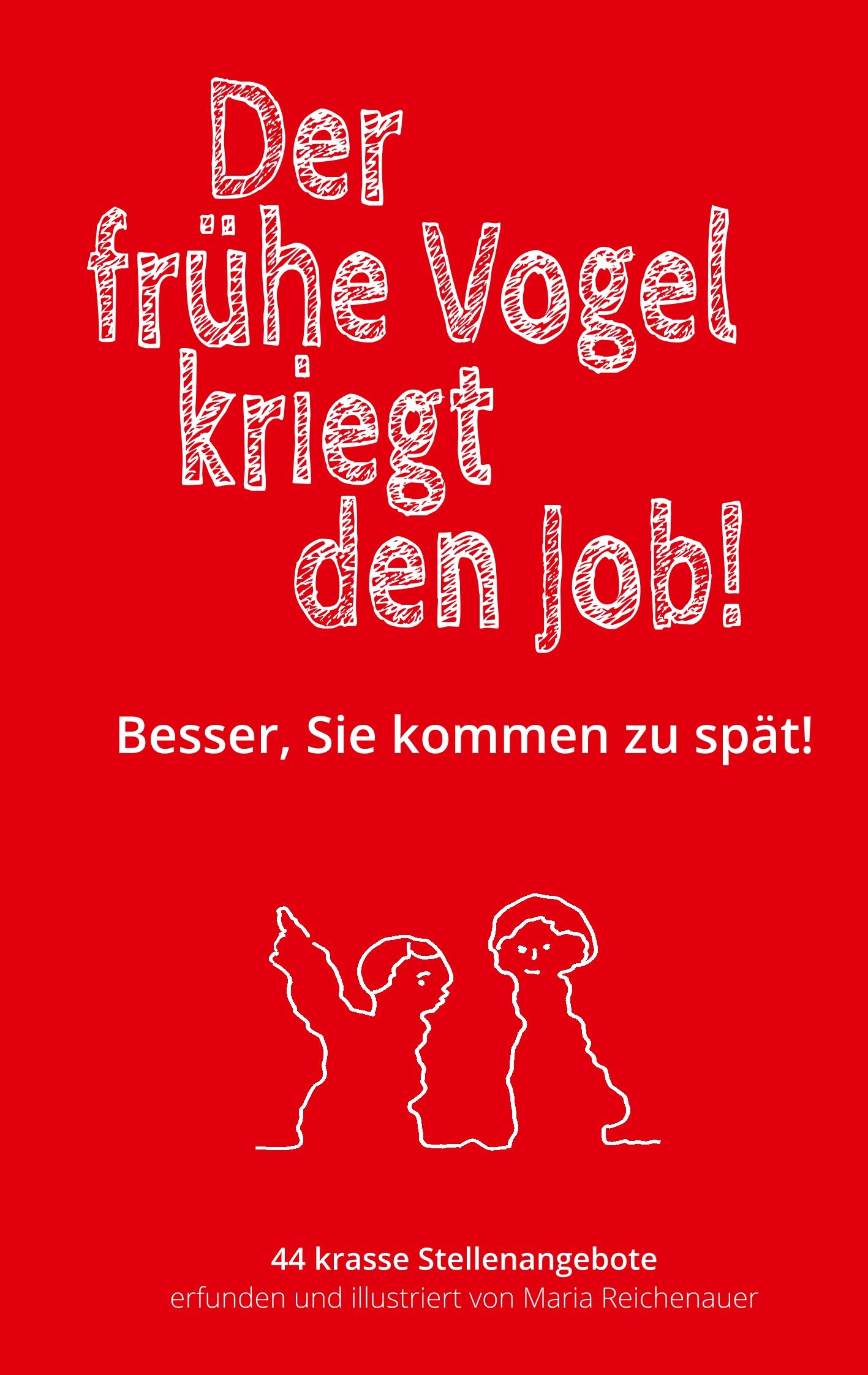 Der frühe Vogel kriegt den Job!