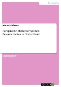 Europäische Metropolregionen. Besonderheiten in Deutschland