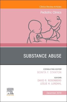 Substance Abuse, an Issue of Pediatric Clinics of North America