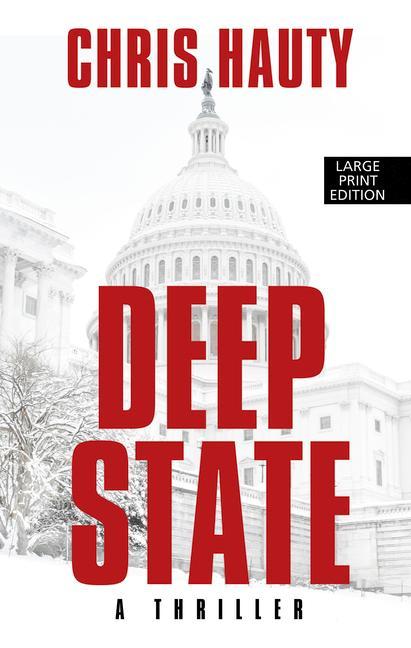 Deep State: A Thriller