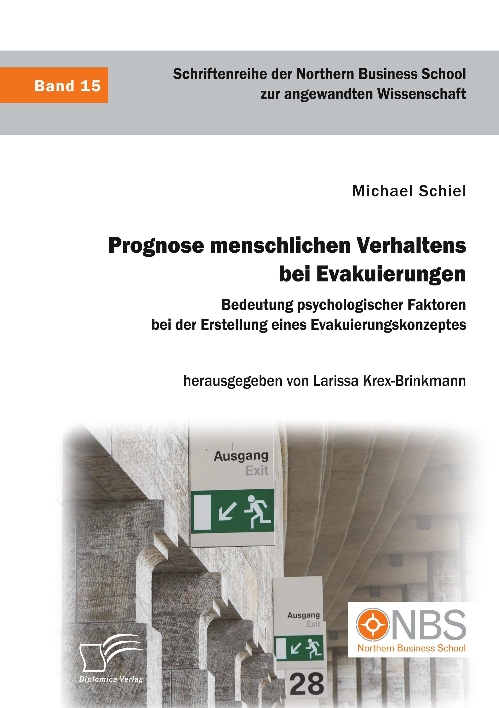 Prognose menschlichen Verhaltens bei Evakuierungen: Bedeutung psychologischer Faktoren bei der Erstellung eines Evakuierungskonzeptes