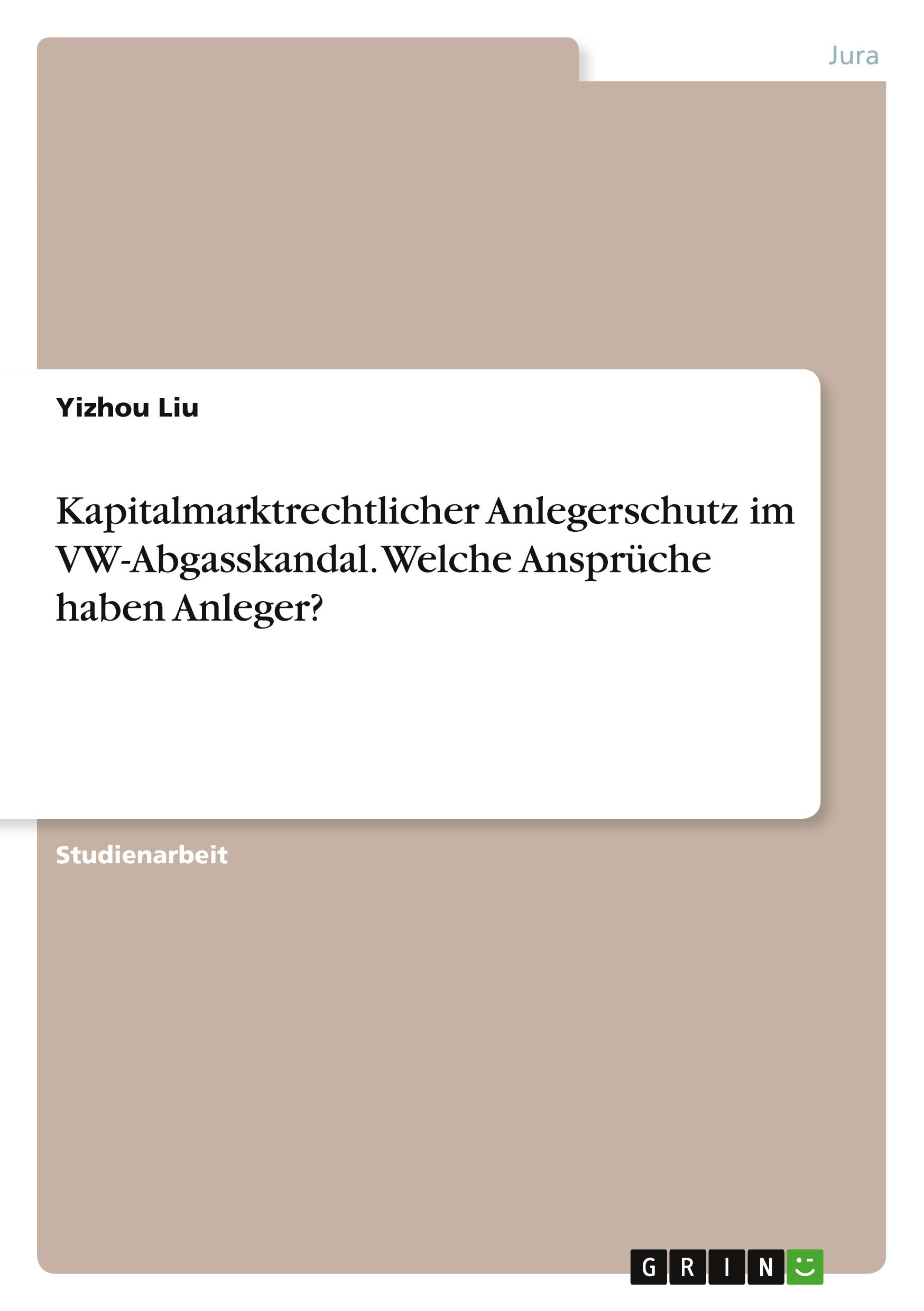 Kapitalmarktrechtlicher Anlegerschutz im VW-Abgasskandal. Welche Ansprüche haben Anleger?