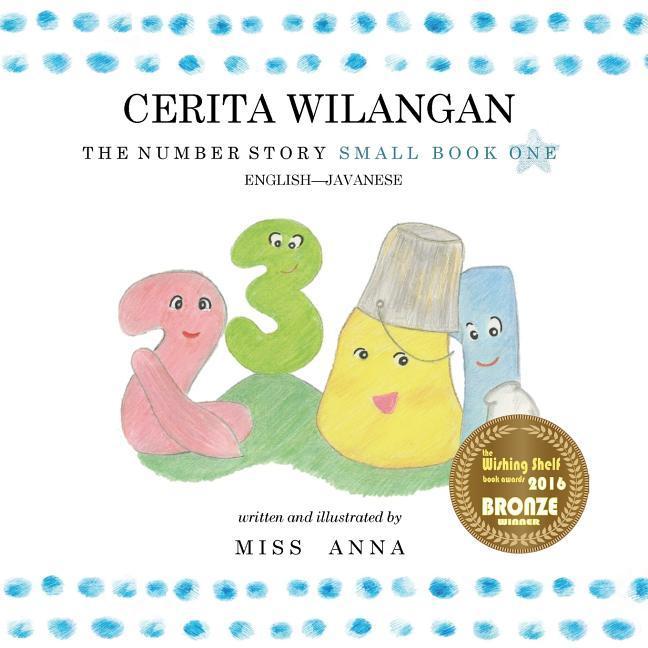 The Number Story 1 CERITA WILANGAN: Small Book One English-Javanese