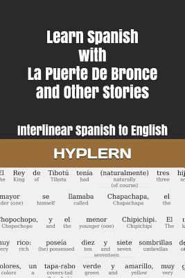 Learn Spanish with La Puerte De Bronce and Other Stories: Interlinear Spanish to English