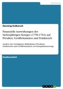 Finanzielle Auswirkungen des Siebenjährigen Krieges (1756-1763) auf Preußen, Großbritannien und Frankreich