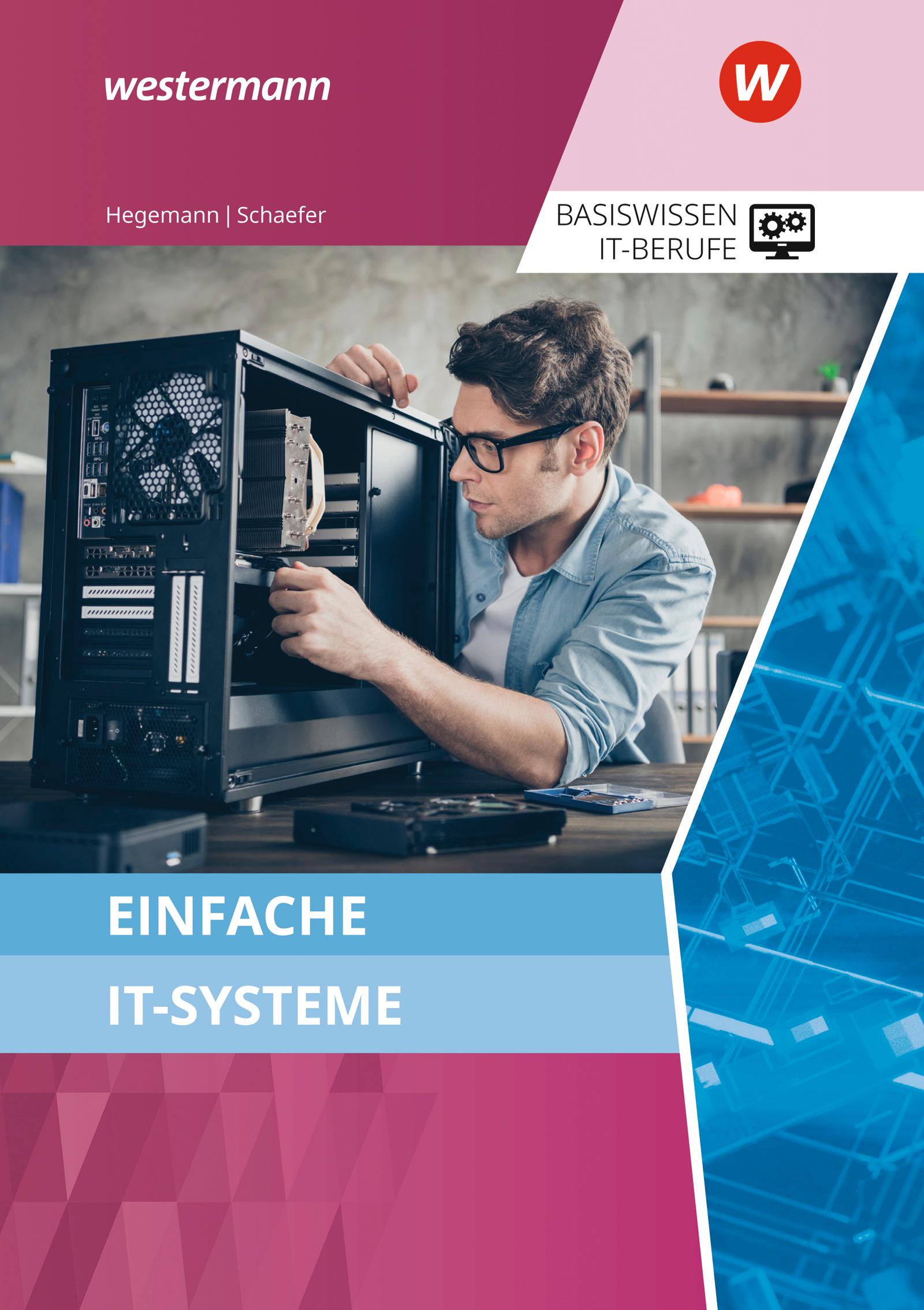 Basiswissen IT-Berufe. Einfache IT-Systeme: Schulbuch