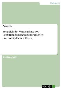 Vergleich der Verwendung von Lernstrategien zwischen Personen unterschiedlichen Alters