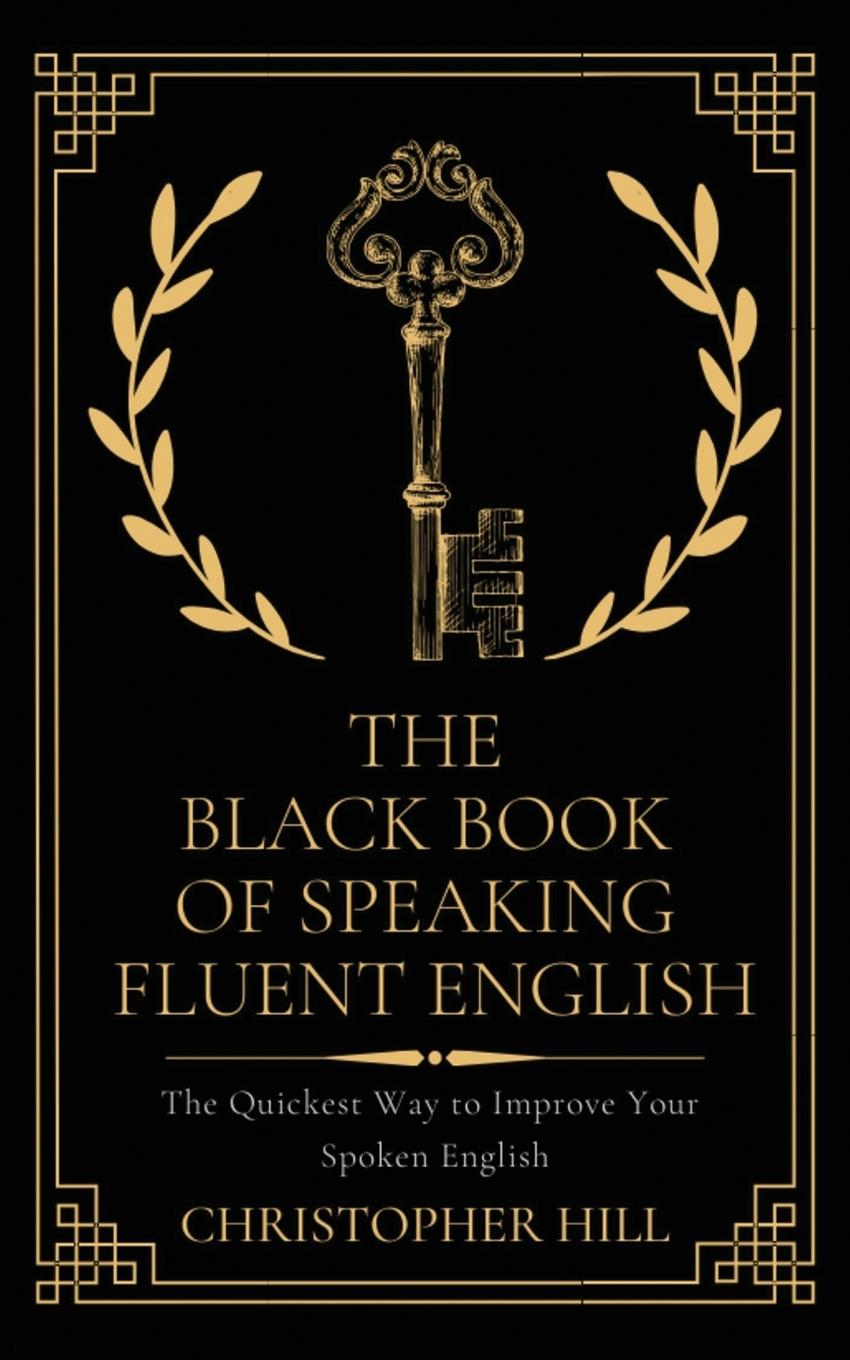 The Black Book of Speaking Fluent English