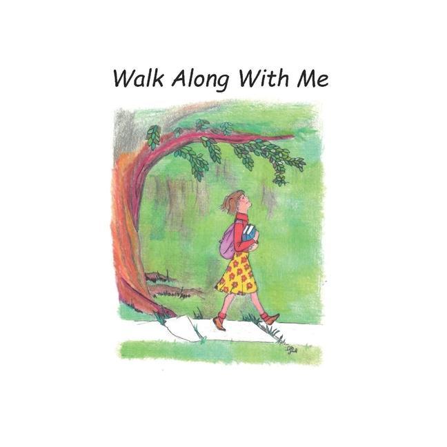 Walk Along With Me