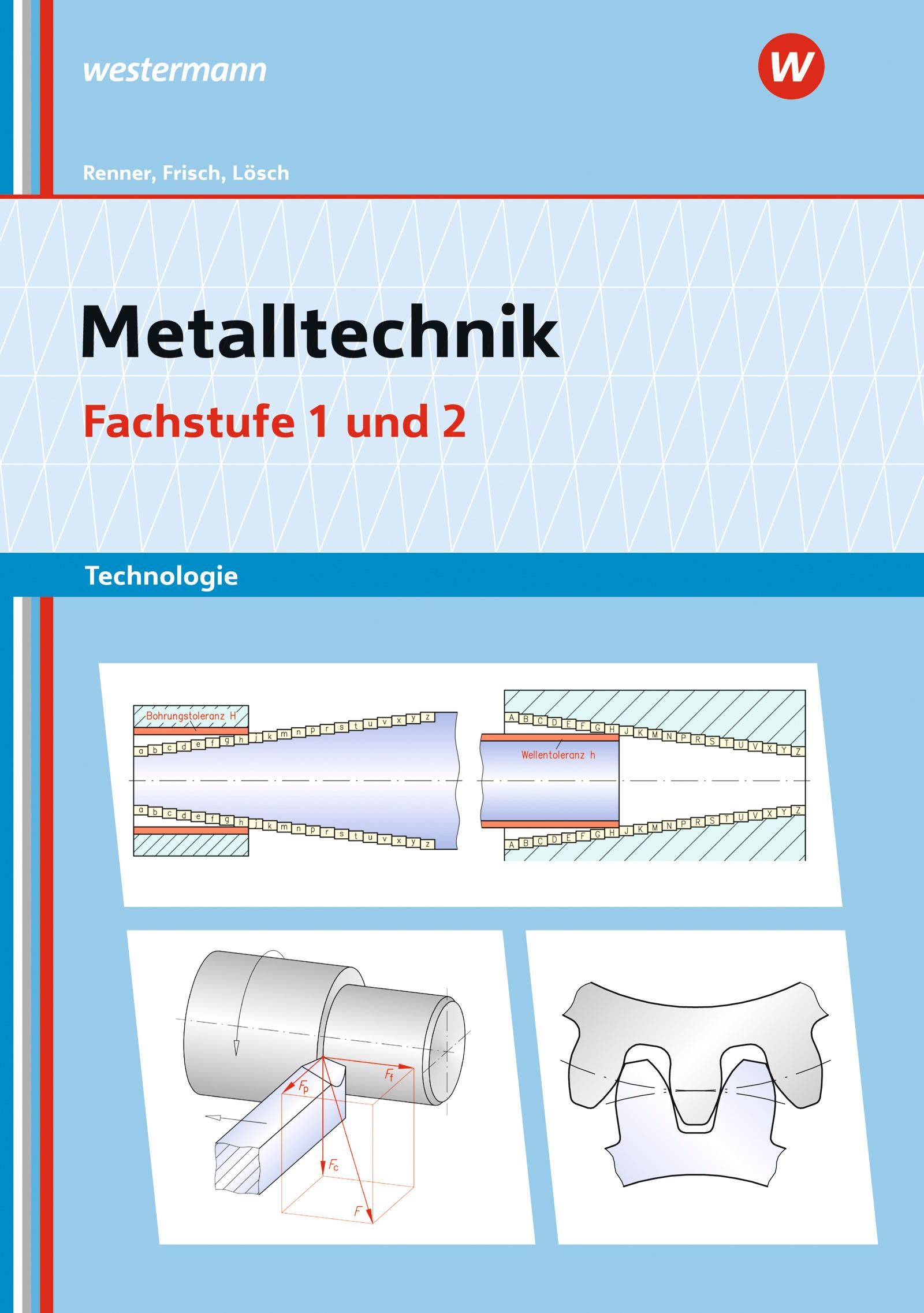 Metalltechnik Technologie. Fachstufe 1 + 2: Arbeitsheft