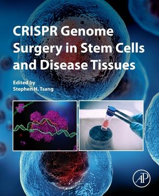 Crispr Genome Surgery in Stem Cells and Disease Tissues