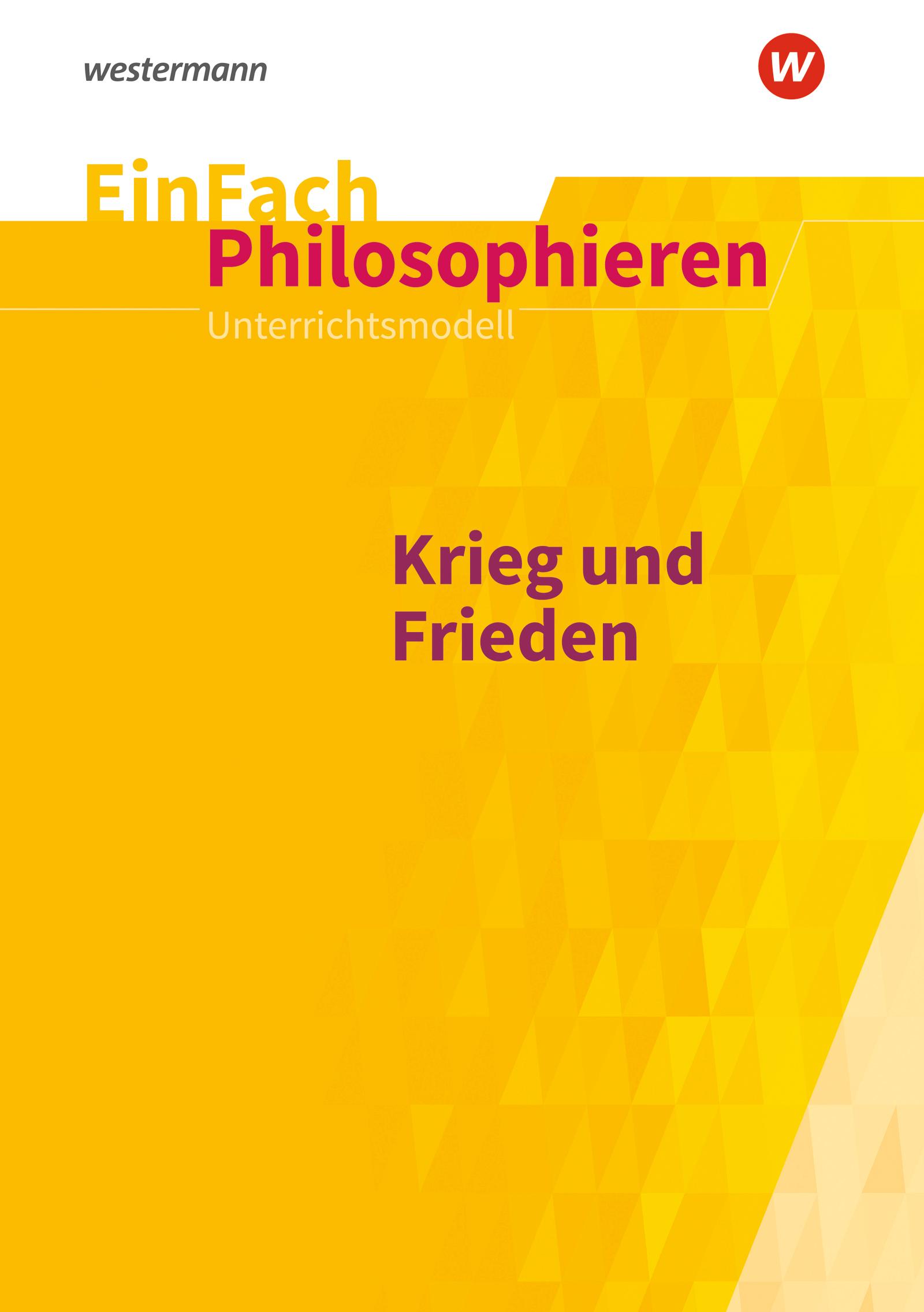 Krieg und Frieden. EinFach Philosophieren