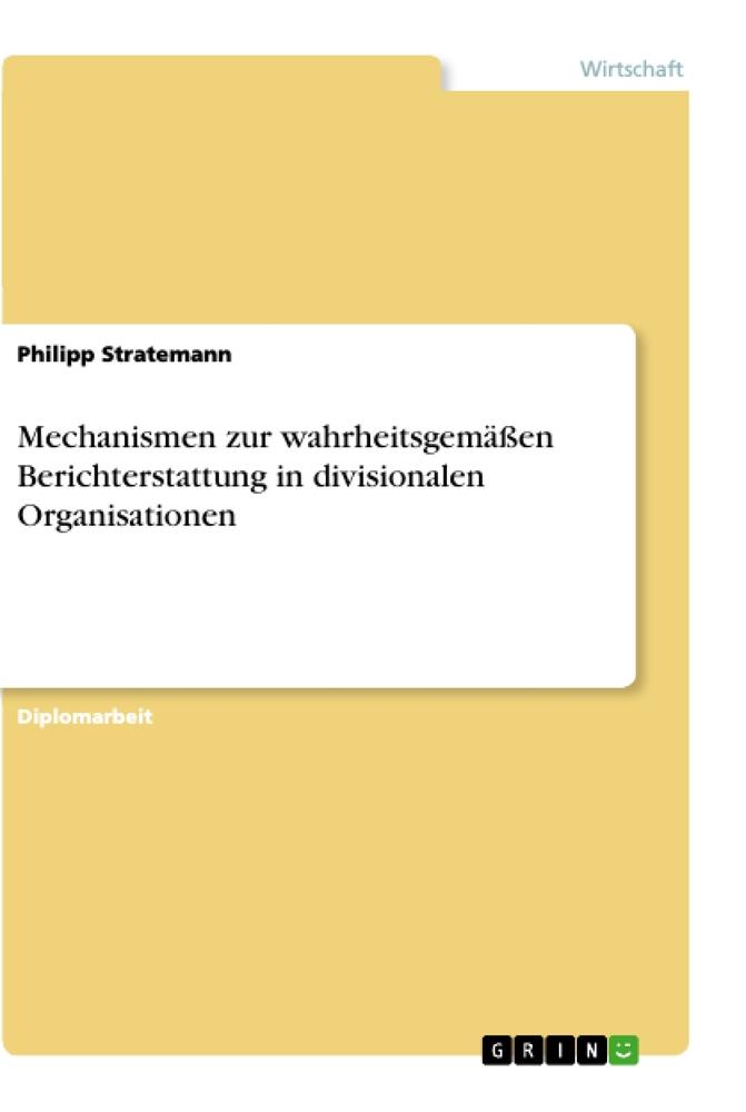 Mechanismen zur wahrheitsgemäßen Berichterstattung in divisionalen Organisationen