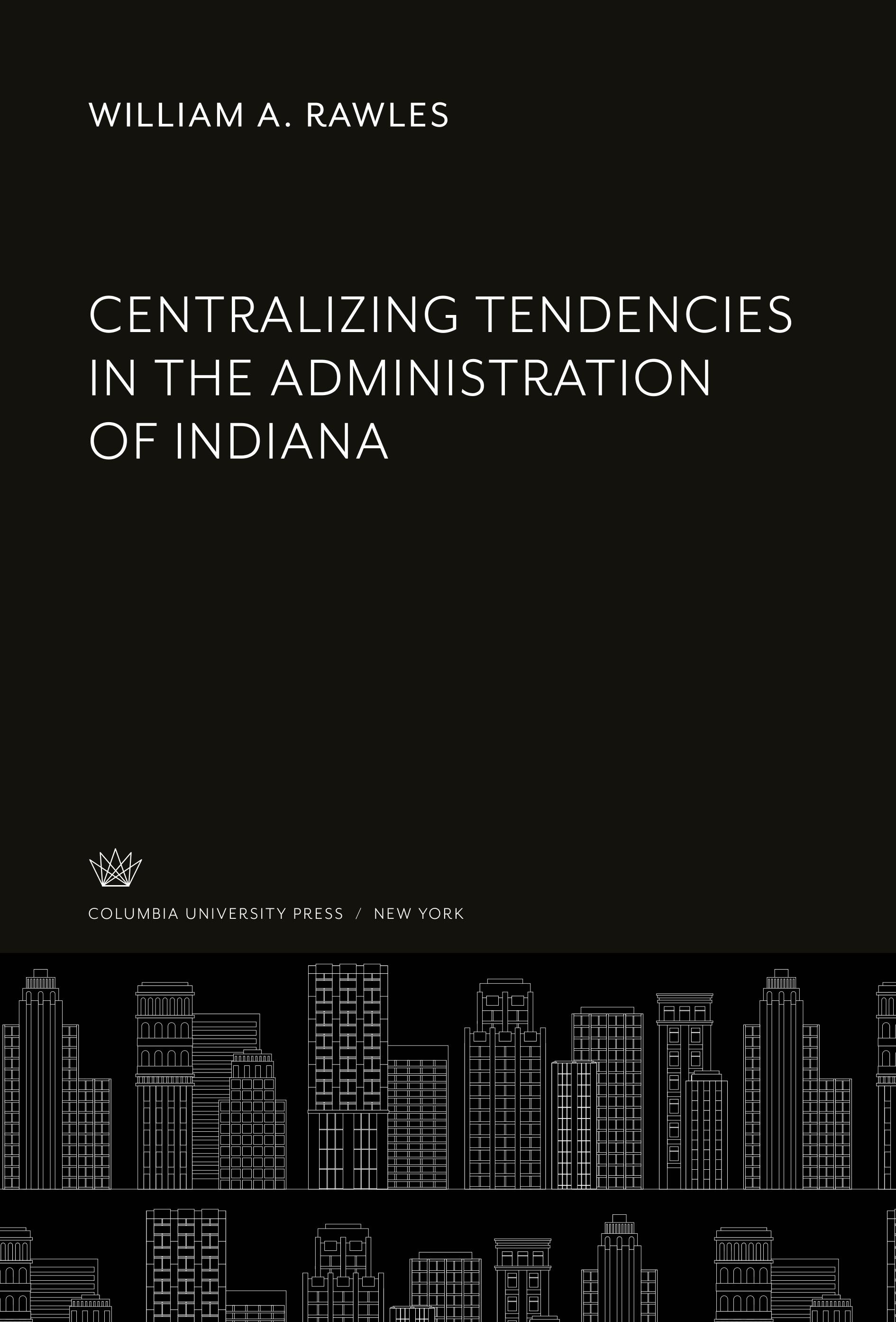 Centralizing Tendencies in the Administration of Indiana