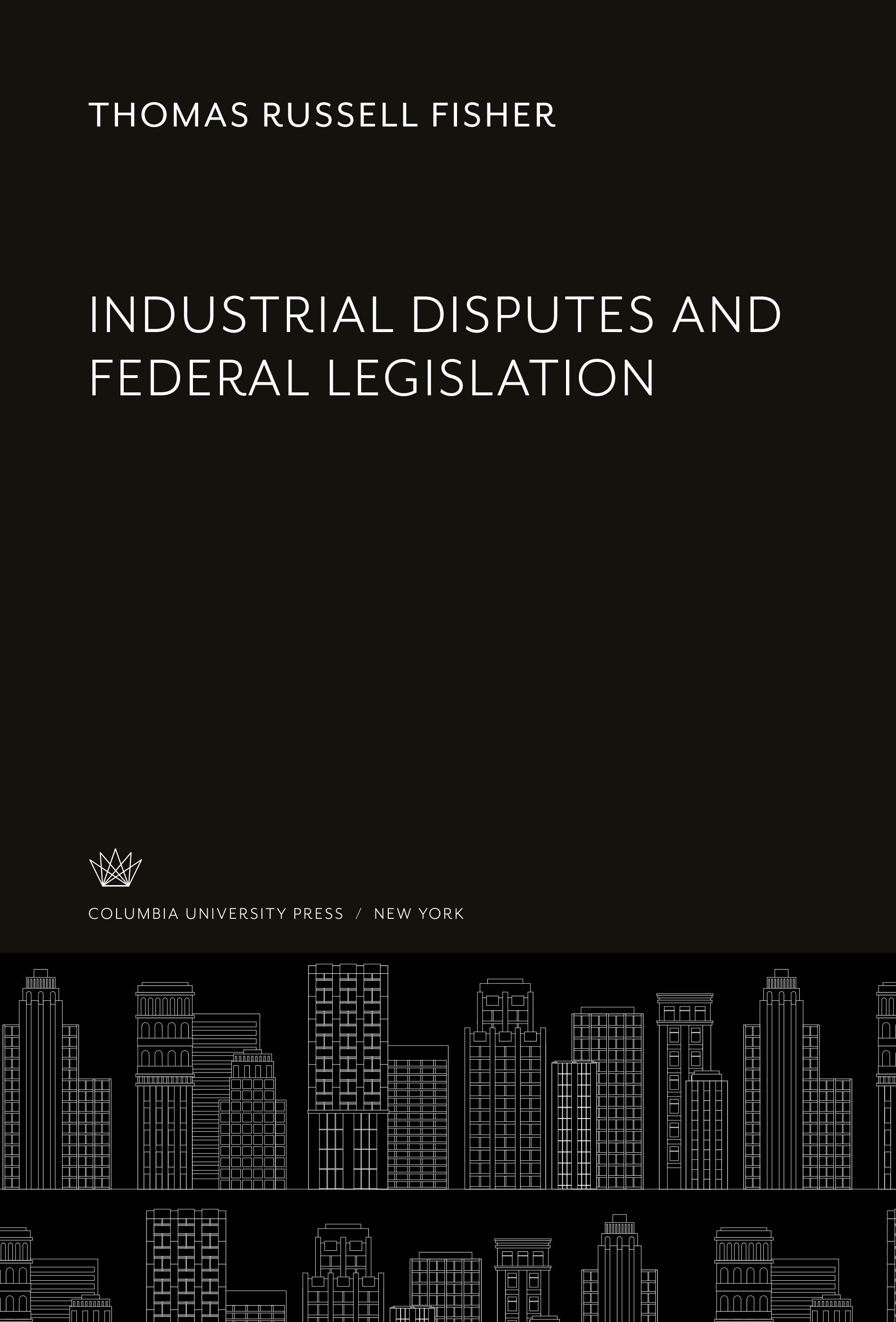 Industrial Disputes and Federal Legislation