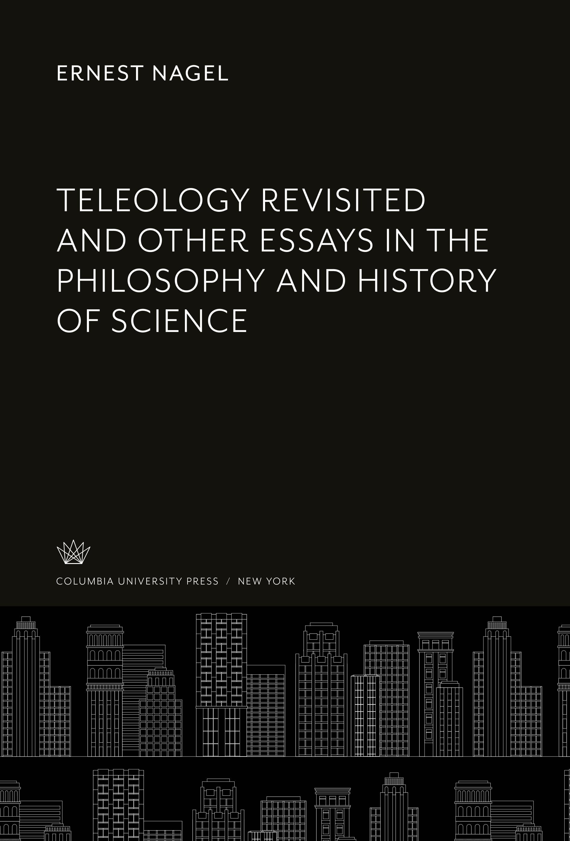 Teleology Revisited and Other Essays in the Philosophy and History of Science