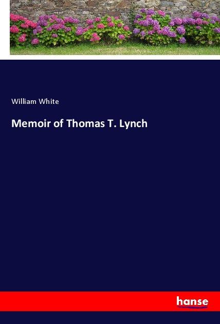 Memoir of Thomas T. Lynch